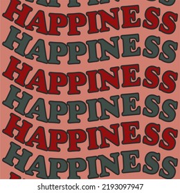 Happiness. Repeating text in retro style, positive mood. Vector illustration, flat design.