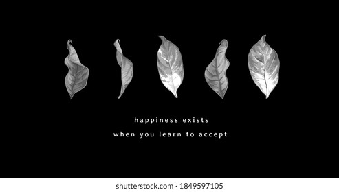 happiness slogan with b/w dead leaf on black background