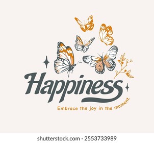 happiness slogan with flying butterflies vector illustration