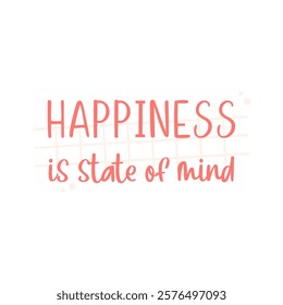 Happiness is state of mind quote background