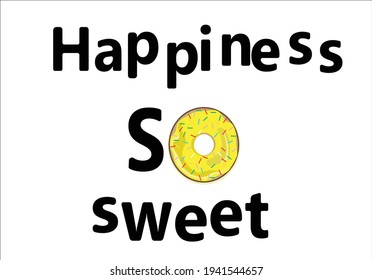 happiness so sweet yellow donut 