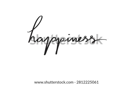 happiness text font calligraph hand written lettering script black color object icon happiness funny enjoy freedom lifestyle smile happiness positive success sign symbol positive motivation travel art