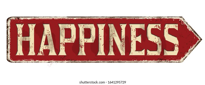 Happiness vintage rusty metal sign on a white background, vector illustration