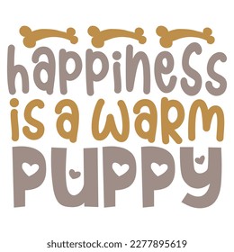 Happiness Is A Warm Puppy - Boho Retro Style Dog T-shirt And SVG Design. Dog SVG Quotes T shirt Design, Vector EPS Editable Files, Can You Download This 
