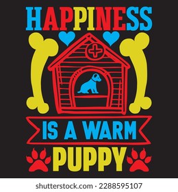 happiness is a warm puppy T-shirt Design Vector File