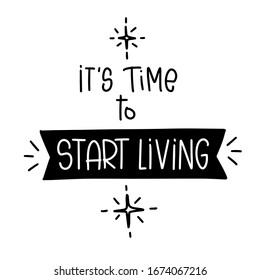 Happiness and wellness quote vector design with It’s time to start living lettering and twinkle star doodle clipart to make wall art or card.