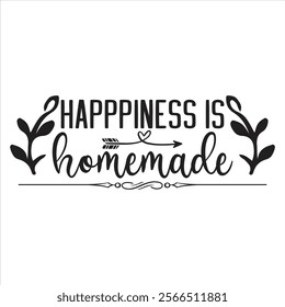 happpiness is homemade t shirt design lover