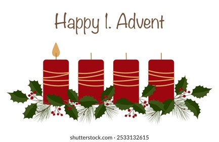 Happy 1. Advent. Greeting card four red candles, pine and holly branches.