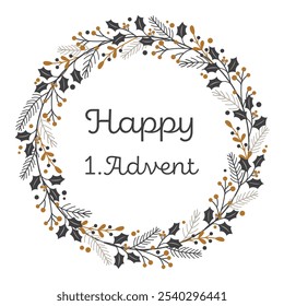 Happy 1. Advent. Greeting card with a wreath of winter branches in gold and gray tones.