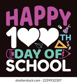 Alles Gute zum 100. Schultag, Happy back to School Day Shirt Printvorlage, Typografie Design für Kindergarten vor der Schule, letzter und erster Schultag, 100 Tage Schulhemd