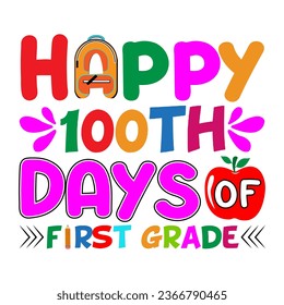 Happy 100 days of first grade. 100 days school T-shirt design.