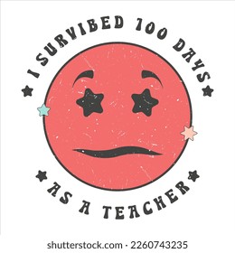 Happy 100 Days of School, Celebrate your 100 days of school as a teacher with this adorable and fun Tired Face Design. Perfect Design teacher, I Survived 100 days of school as a teacher.