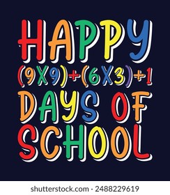 Happy 100 Days of School Math Number Funny T-shirt Design