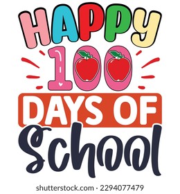 Happy 100 Days of School  T shirt design Vector File