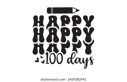 Happy 100 days,100 Days of school svg,Teacher svg,t-shirt design,Retro 100 Days svg,funny 100 Days Of School svg,Printable Vector Illustration,Cut Files Cricut,Silhouette,png,Laser cut svg