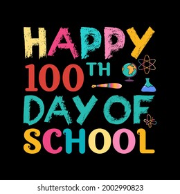 
HAPPY 100 TH DAY OF SCHOOL T-Shirt Design