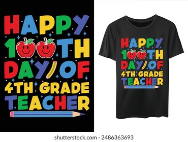 Happy 100th Day Of 4th grade Teacher funny 100 days of school t-shirt design