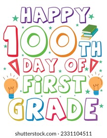 Happy 100th Day Of First Grade Back To School T Shirt Print Template   