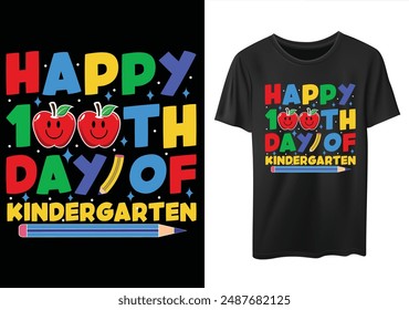 Happy 100th Day Of Kindergarten Funny 100 days of school t-shirt design