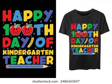 Happy 100th Day Of kindergarten Teacher funny 100 days of school t-shirt design