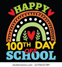 Happy 100 th Day Off School, Happy back to School Day Shirt Print Template, Typografie Design für Kindergarten Pre-K Vorschule, letzter und erster Tag der Schule, 100 Tage Schulhemd