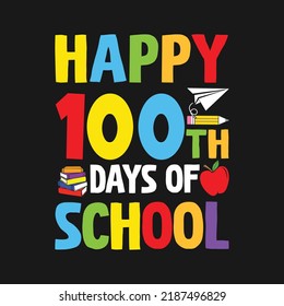  Happy 100th Day of Schoo Back To School T-Shirt Design, Posters, Greeting Cards, Textiles, and Sticker Vector Illustration