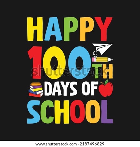  Happy 100th Day of Schoo Back To School T-Shirt Design, Posters, Greeting Cards, Textiles, and Sticker Vector Illustration