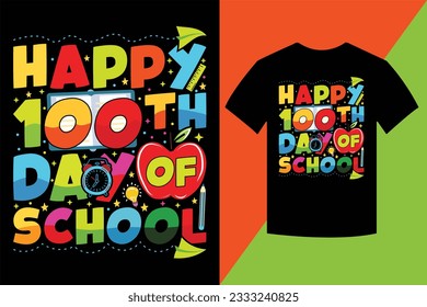 Happy 100th Day of Schoo T-Shirt Design,  Greeting Cards, Vector Illustration,100 Days of School shirt, Back to School T-shirt design  