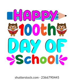 Happy 100th day of school. 100 days school t-shirt design.