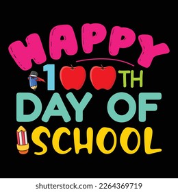 Alles Gute zum 100. Schultag, Happy back to School Day Shirt Printvorlage, Typografie-Design für Kindergarten vor der Schule, letzter und erster Schultag, 100 Tage Schulhemd