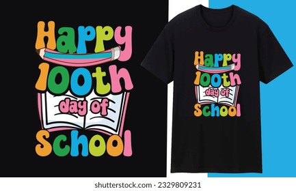 Happy 100th Day of School Back To School TShirt Design Creative Awesome T shirt Design
