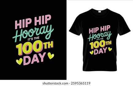 Happy 100th Day Of School Hip Hip Hooray Teacher Student T-shirt Design