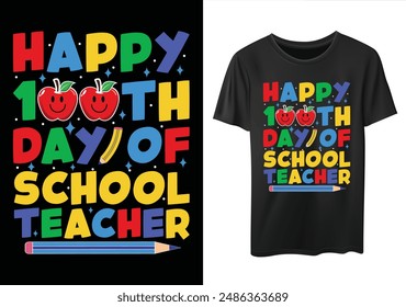 Happy 100th Day Of School Teacher funny 100 days of school t-shirt design