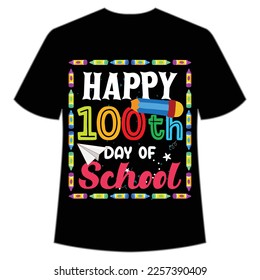 happy 100th day of school t-shirt Happy back to school day shirt print template, typography design for kindergarten pre k preschool, last and first day of school, 100 days of school shirt