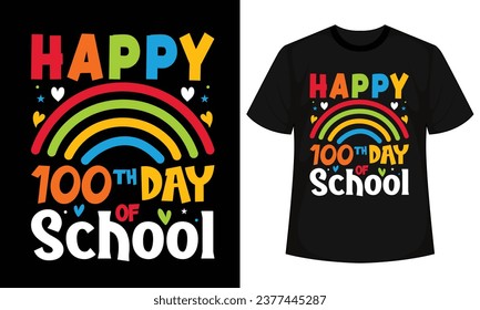 Happy 100th Day Of School T-shirt Design. Congratulatory Lettering For The Celebration Of The Hundredth Day Of The Student Of The School. Vector Illustration For Design Greeting Cards, T-shirt, Poster