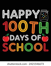 Happy 100th Days Of School Happy 100 days of school shirt print template, Typography design for back to school, 2nd grade, preschool, kindergarten, pre k
