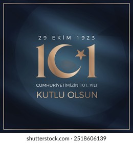 Feliz 101º aniversário da República da Turquia (Tradução: Türkiye cumhuriyetinin 101. yılı kutlu olsun)