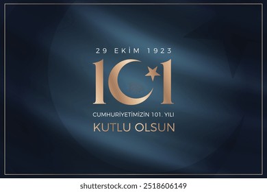 Feliz 101º aniversário da República da Turquia (Tradução: Türkiye cumhuriyetinin 101. yılı kutlu olsun)