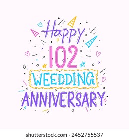 Happy 102nd wedding anniversary hand lettering. 102 years anniversary celebration hand drawing typography design