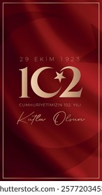 Happy 102st anniversary of the Republic of Turkey (Translation: Türkiye cumhuriyetinin 102. yılı kutlu olsun)