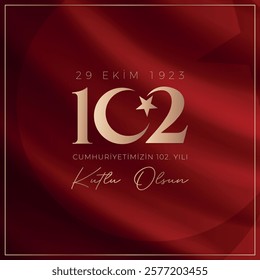 Happy 102st anniversary of the Republic of Turkey (Translation: Türkiye cumhuriyetinin 102. yılı kutlu olsun)