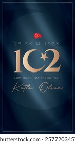 Happy 102st anniversary of the Republic of Turkey (Translation: Türkiye cumhuriyetinin 102. yılı kutlu olsun)