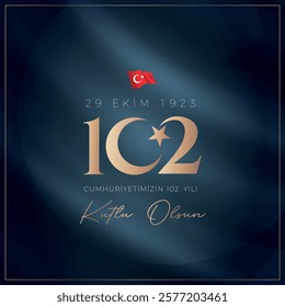 Happy 102st anniversary of the Republic of Turkey (Translation: Türkiye cumhuriyetinin 102. yılı kutlu olsun)