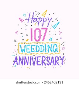 Happy 107th wedding anniversary hand lettering. 107 years anniversary celebration hand drawing typography design