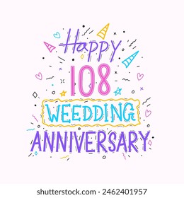 Happy 108th wedding anniversary hand lettering. 108 years anniversary celebration hand drawing typography design