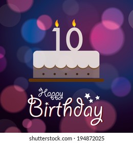 Happy 10th Birthday - Bokeh Vector Background With Cake.