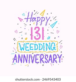 Happy 131st wedding anniversary hand lettering. 131 years anniversary celebration hand drawing typography design