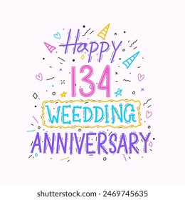 Happy 134th wedding anniversary hand lettering. 134 years anniversary celebration hand drawing typography design