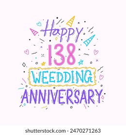 Happy 138th wedding anniversary hand lettering. 138 years anniversary celebration hand drawing typography design