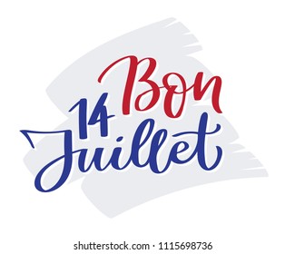 Happy 14 of July - text on french language, hand-writing, typography, calligraphy, hand-lettering.